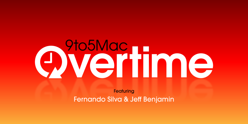 9to5Mac Overtime 019: Look at those bezels, man