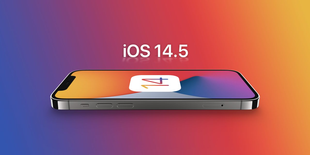iOS 14.5 now available to everyone; here are all of the new features ...