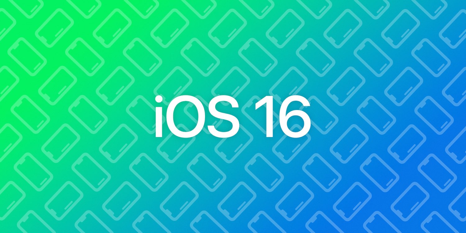 IOS 16 Features: What We Know So Far - 9to5Mac