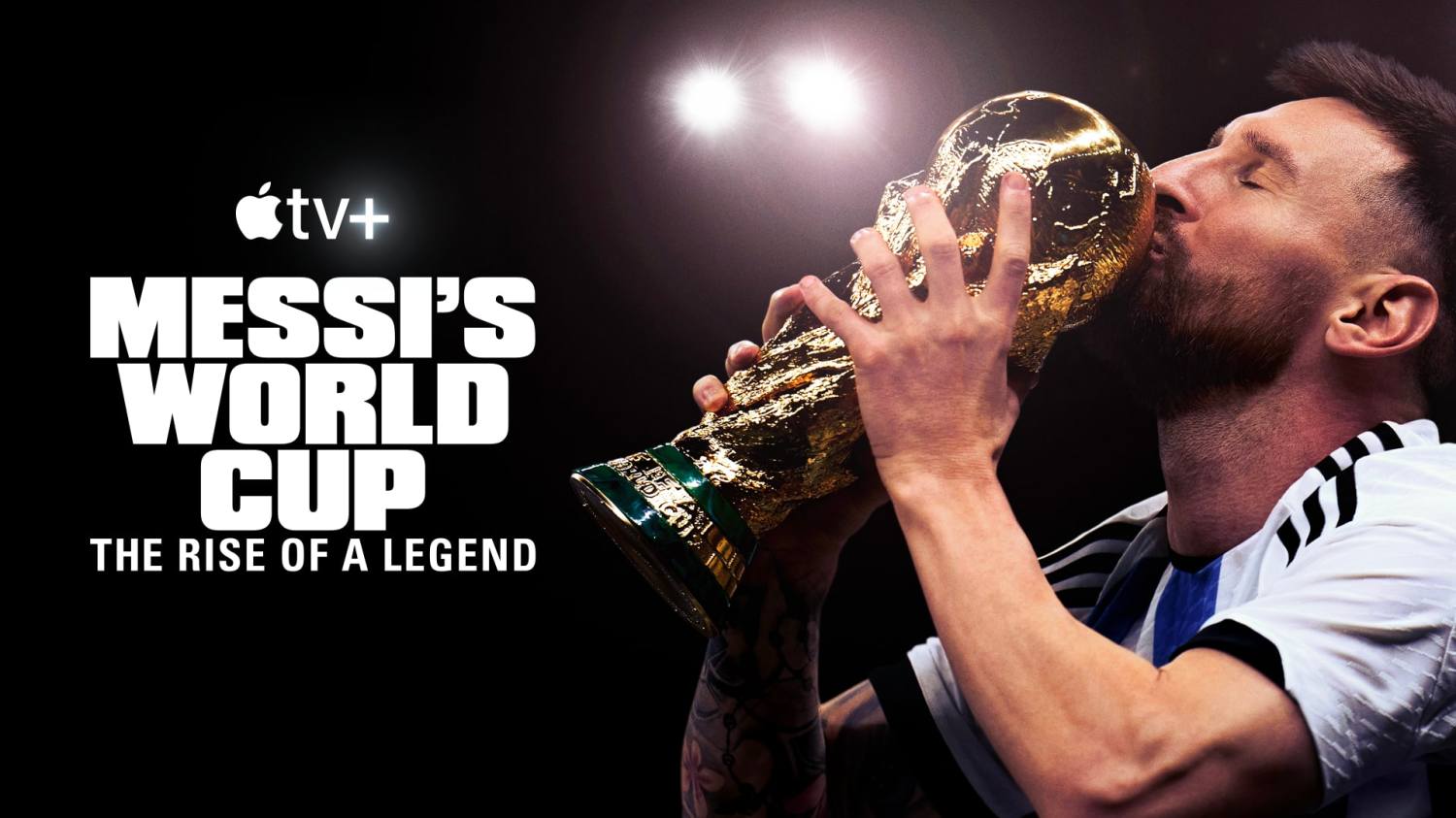 Messi's World Cup: The Rise of a Legend Apple TV Plus