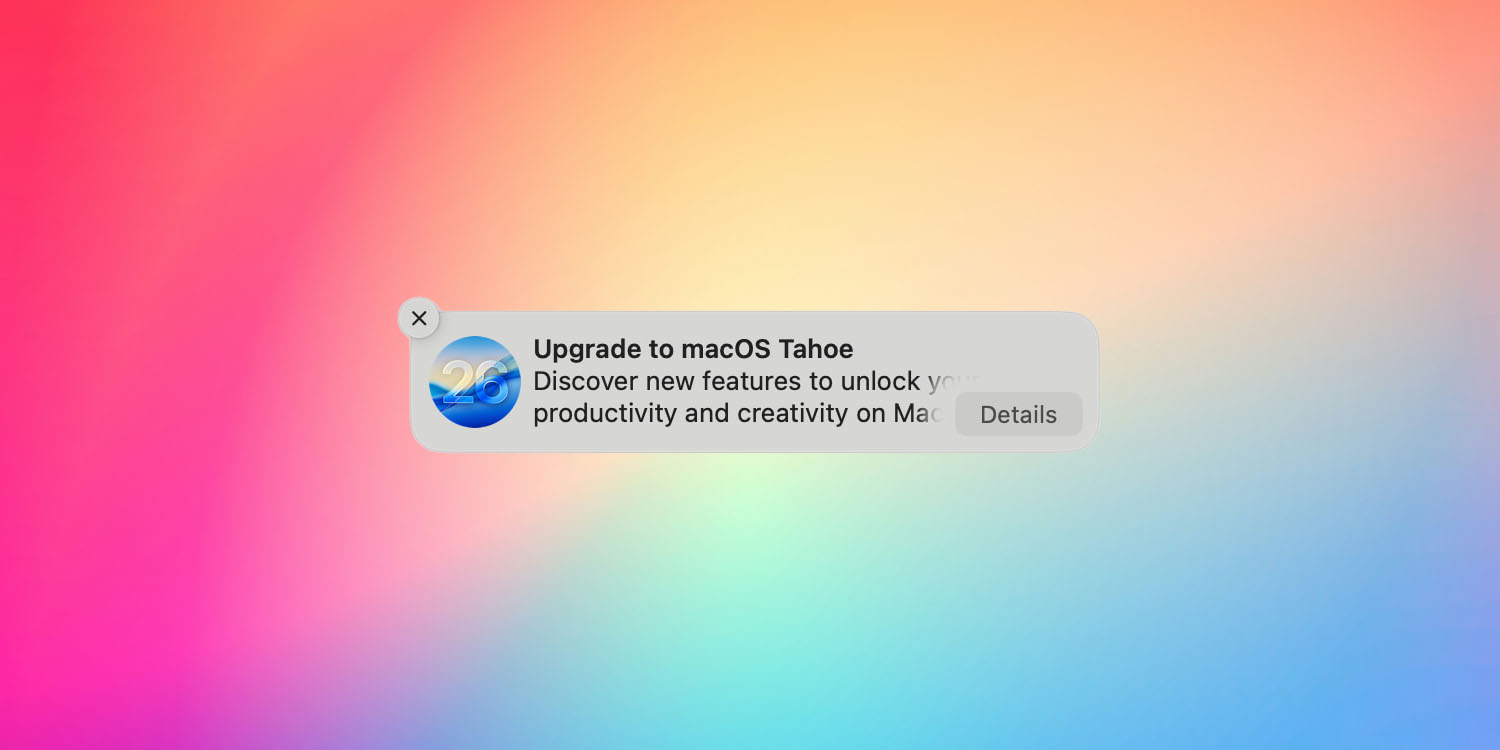 Not a macOS 26 fan – here's how to block the alerts or downgrade | Image shows a screen grab of the upgrade prompt against a colorful background