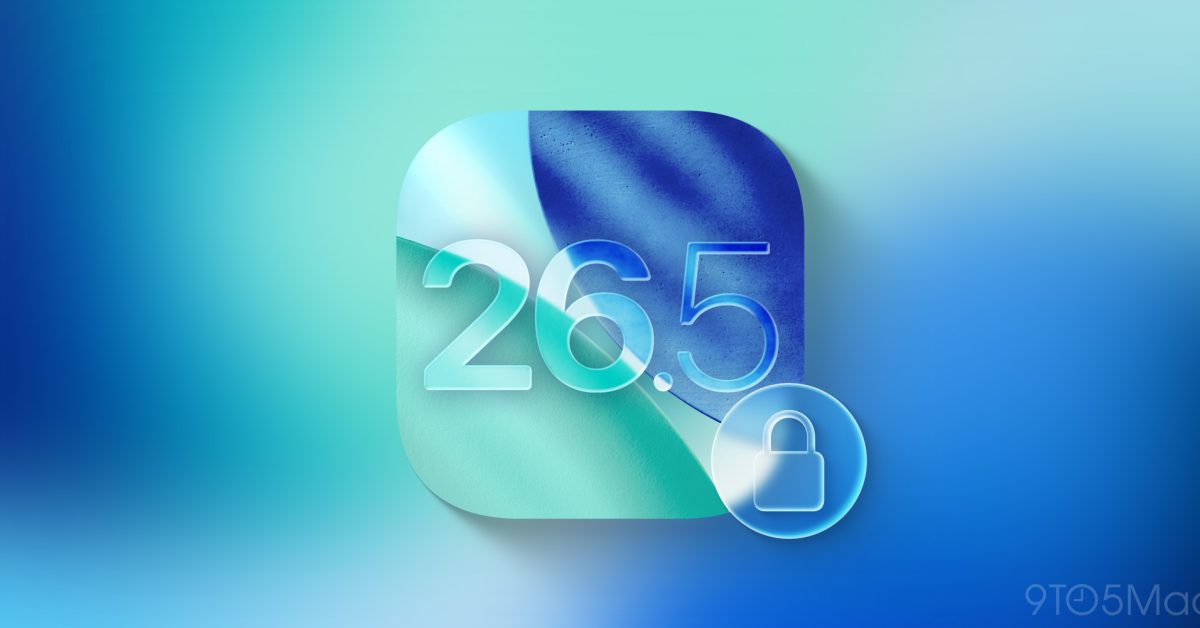 iOS 26.5 has fixes for 50+ security issues on iPhone, details here - 9to5Mac