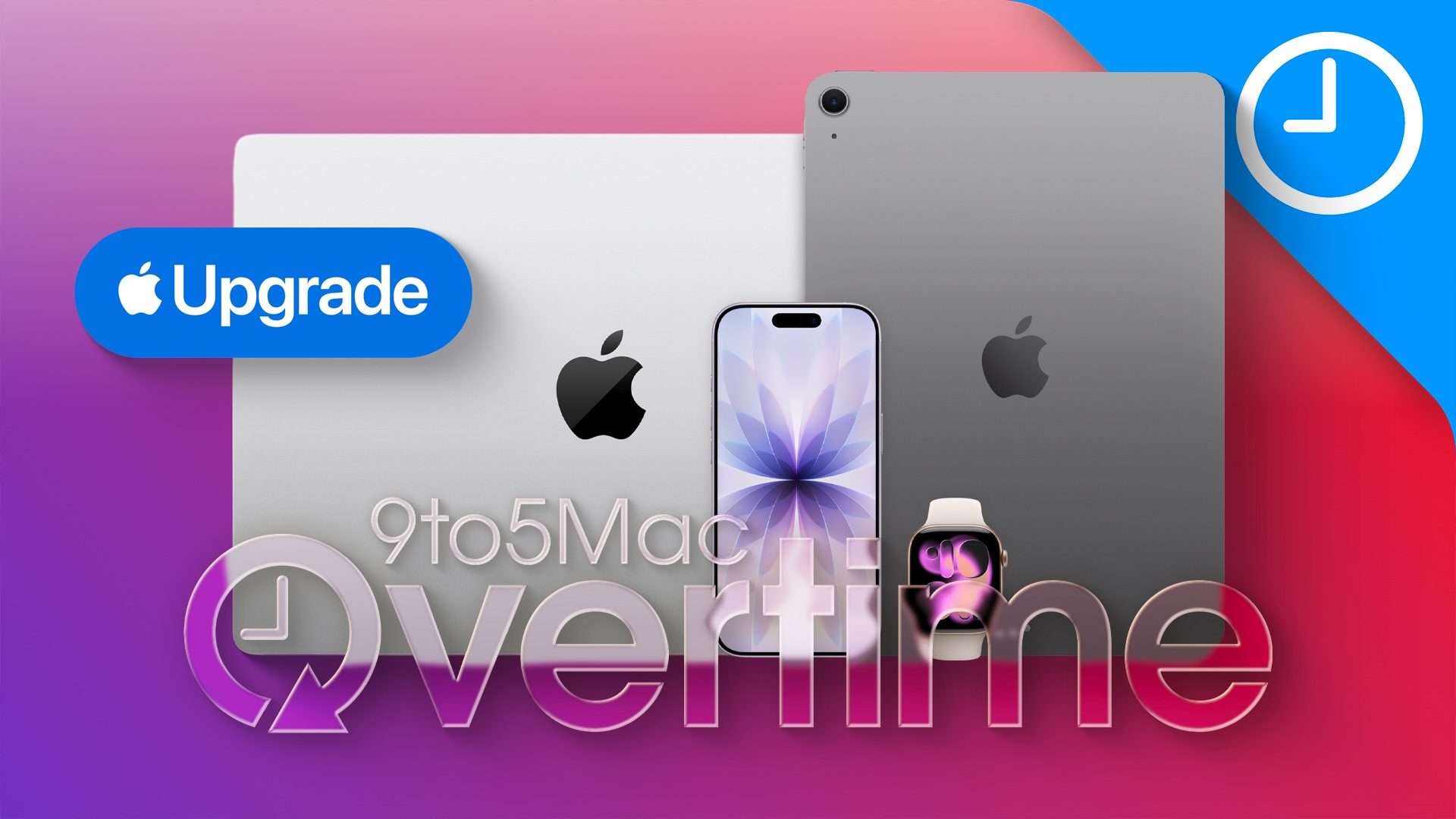 9to5Mac Overtime 075: Thoughts on Apple Upgrade